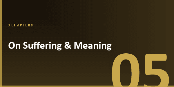 On Suffering & Meaning